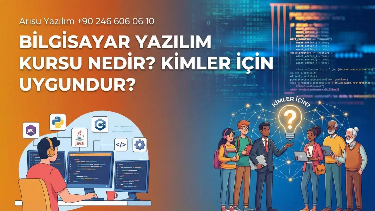 Bilgisayar Yazılım Kursu Nedir? Kimler İçin Uygundur?