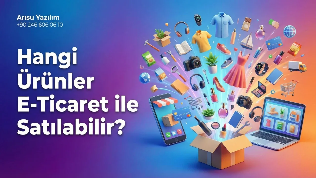 Hangi Ürünler E-Ticaret ile Satılabilir?