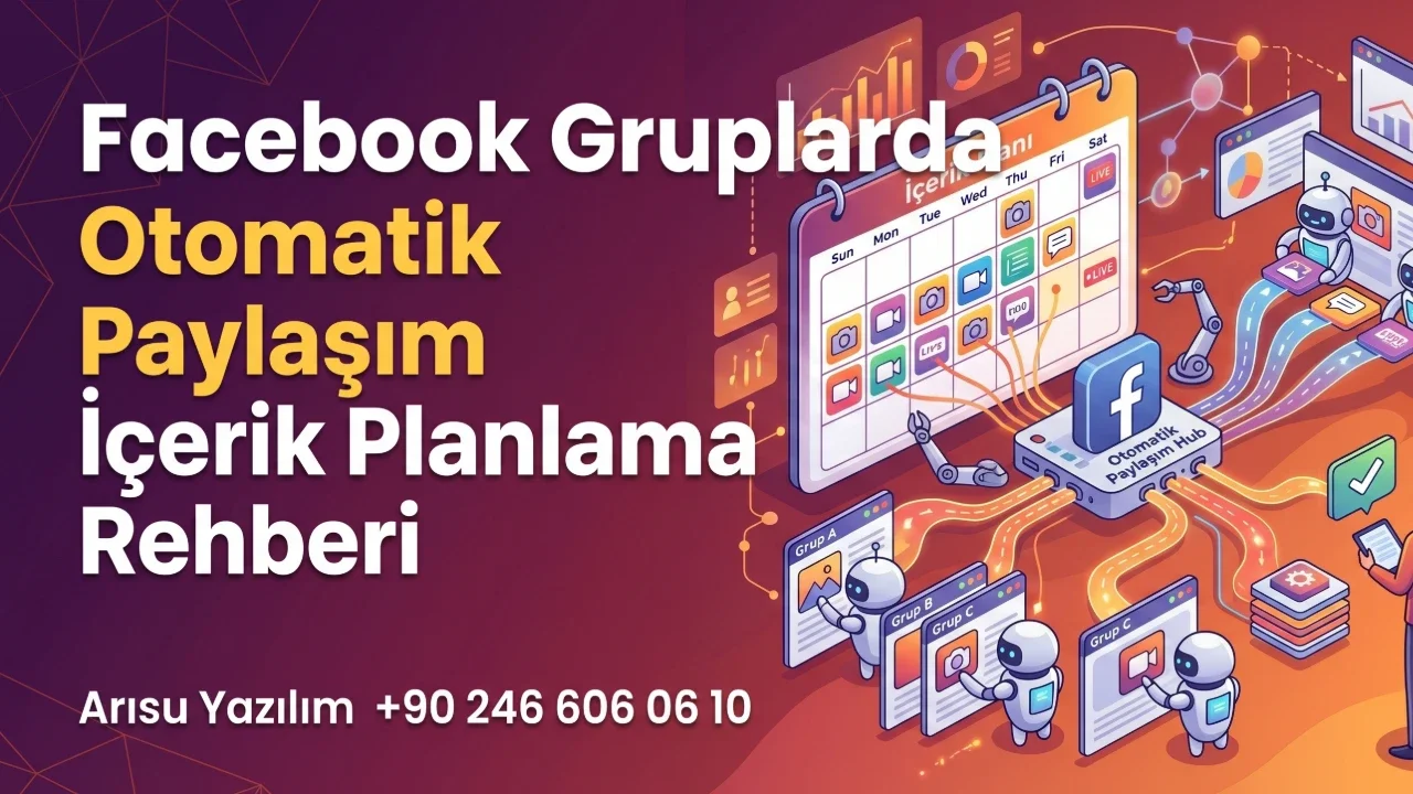 Facebook Gruplarda Otomatik Paylaşım İçerik Planlama Rehberi
