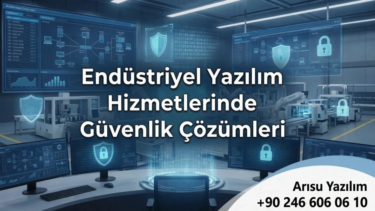 Endüstriyel Yazılım Hizmetlerinde Güvenlik Çözümleri