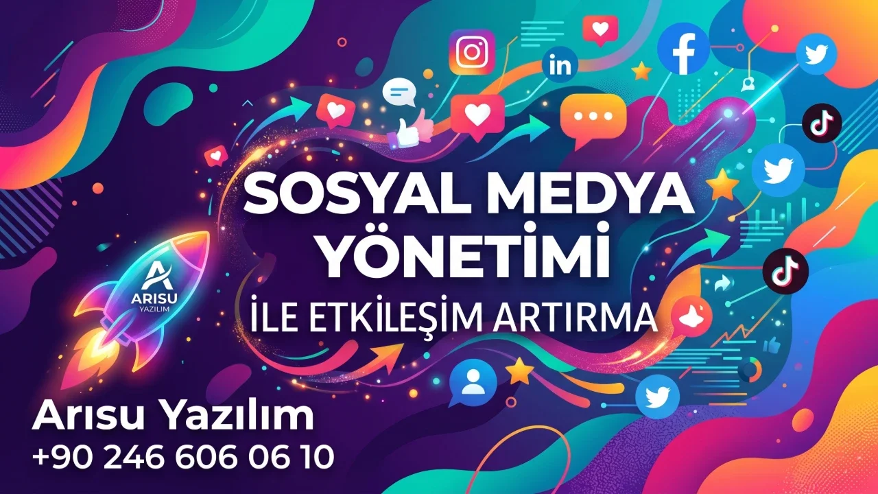 Sosyal Medya Yönetimi ile Etkileşim Artırma
